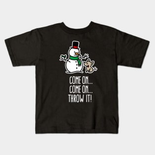 Come on throw it!  Funny dog go fetch stick of snowman Christmas gift Kids T-Shirt